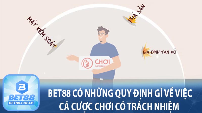 Bet88 có những quy định gì về việc cá cược chơi có trách nhiệm 